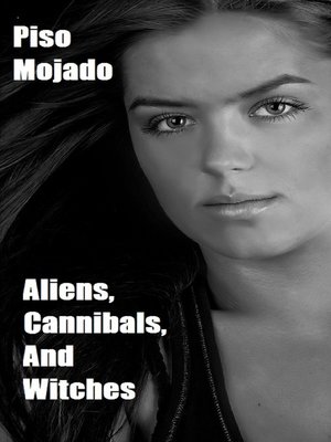 cover image of Aliens, Cannibals, and Witches